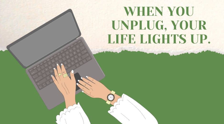 Illustration of a woman typing on a laptop and holding a phone, with the text 'When you unplug, your life lights up' promoting digital detox and real-life balance.